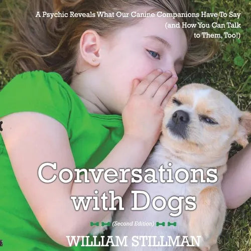 Conversations With Dogs: A Psychic Reveals What Our Canine Companions Have to Sa - Paperback