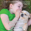 Conversations With Dogs: A Psychic Reveals What Our Canine Companions Have to Sa - Paperback