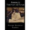 Animals: Their Past and Future - Paperback
