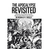 The Apocalypse Revisited: Unveiling the Alternate Realities and the Long Period of the Last Days - Hardcover