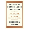 The Age of Surveillance Capitalism: The Fight for a Human Future at the New Frontier of Power - Hardcover