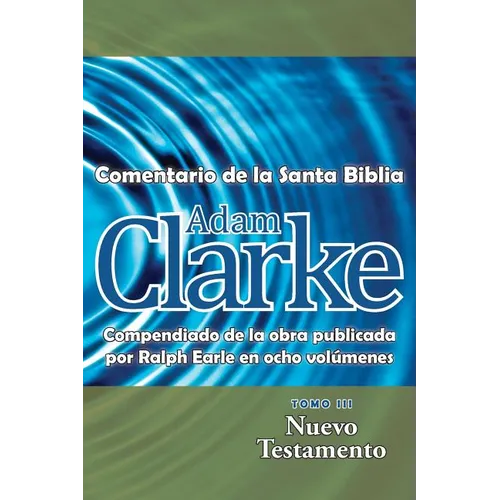 Adam Clarke, Comentario de La Santa Biblia, Tomo 3 - Paperback