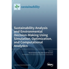 Sustainability Analysis and Environmental Decision-Making Using Simulation, Optimization, and Computational Analytics - Hardcover