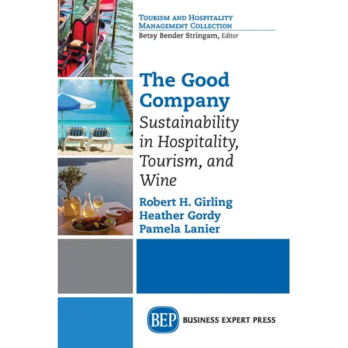 The Good Company: Sustainability in Hospitality, Tourism, and Wine - Paperback