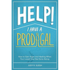 Help! I Have a Prodigal: How to Gain Hope and Healing When Your Loved One has Gone Astray - Paperback