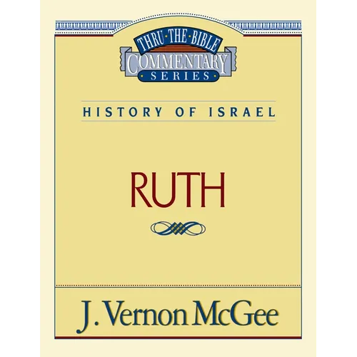 Thru the Bible Vol. 11: History of Israel (Ruth): 11 - Paperback