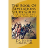 The Book Of Revelations Study Guide: The Unveiling Of The Prophecy - Paperback