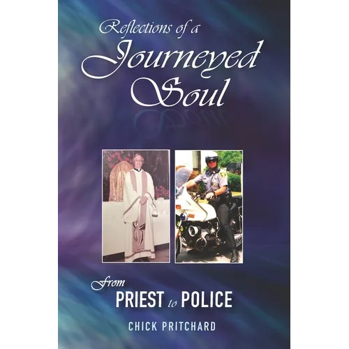 Reflections of a Journeyed Soul: From Priest to Police - Paperback