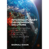 Interdisciplinary Environmental Solutions: Using Geospatial Technologies for Bridging Disciplines, Scale and Data - Hardcover