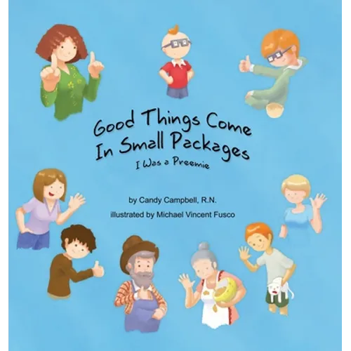 Good Things Come In Small Packages: I Was A Preemie - Hardcover