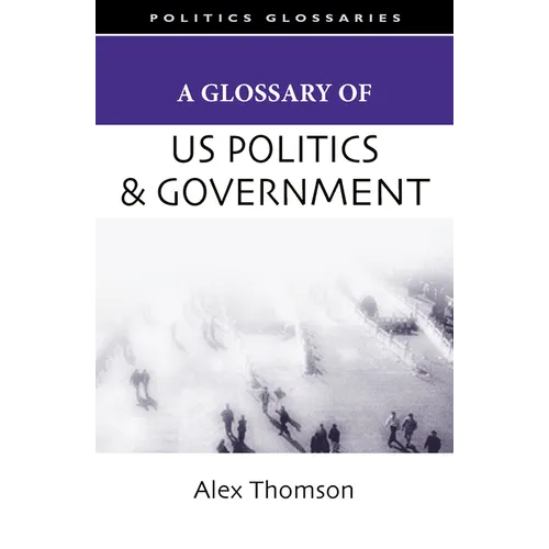 A Glossary of U.S. Politics and Government - Paperback