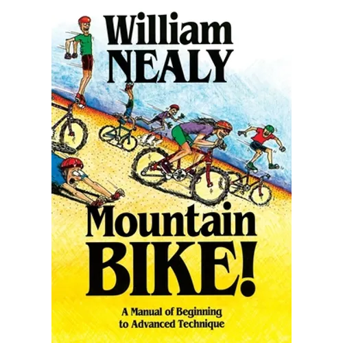 Mountain Bike!: A Manual of Beginning to Advanced Technique - Paperback