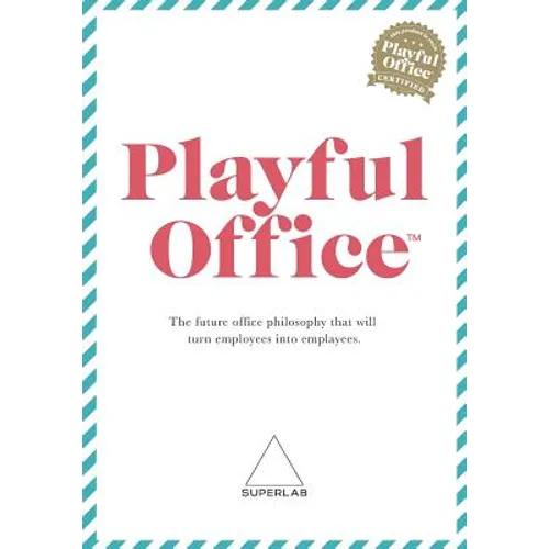 Playful Office: The future office philosophy that turns employees into emplayees. - Paperback