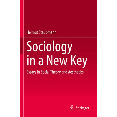 Sociology in a New Key: Essays in Social Theory and Aesthetics - Paperback