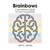 Brainbows: A First Reference Book for Very Young Minds - Hardcover