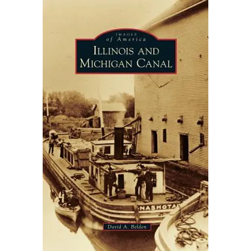 Illinois and Michigan Canal - Hardcover