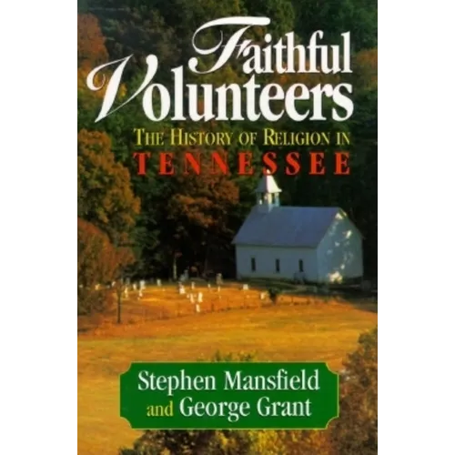 Faithful Volunteers: The History of Religion in Tennessee - Hardcover