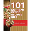 101 Nutrient Dense Recipes Diet: Track Your Diet Success (with Food Pyramid, Calorie Guide and BMI Chart) - Paperback