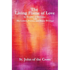 The Living Flame of Love: by St. John of the Cross with His Letters, Poems, and Minor Writings - Paperback
