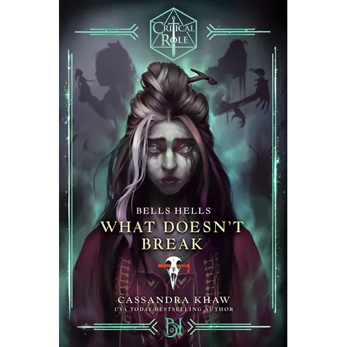 Critical Role: Bells Hells--What Doesn't Break - Hardcover