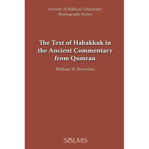 The Text of Habakkuk in the Ancient Commentary from Qumran - Paperback