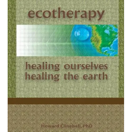 Ecotherapy: Healing Ourselves, Healing the Earth - Paperback