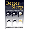 Better Sleep for the Overachiever - Paperback