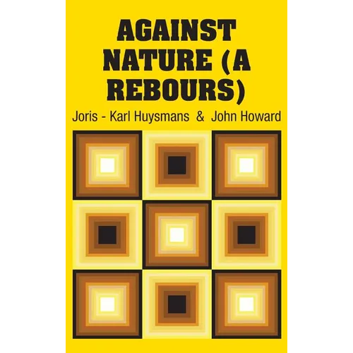 Against Nature (A Rebours) - Hardcover
