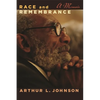 Race and Remembrance: A Memoir - Hardcover