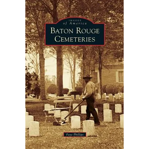 Baton Rouge Cemeteries - Hardcover
