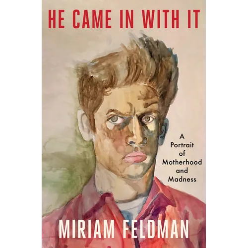 He Came in with It: A Portrait of Motherhood and Madness - Hardcover