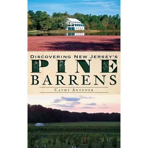 Discovering New Jersey's Pine Barrens - Hardcover