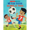 We Play Soccer / Jugamos Al Fútbol - Paperback