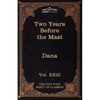 Two Years Before the Mast: The Five Foot Shelf of Classics, Vol. XXIII (in 51 Volumes) - Paperback