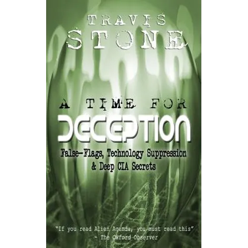 A Time For Deception: False-Flags, Technology Suppression, & Deep CIA Secrets - Paperback