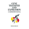 Gene Transfer and Expression: A Laboratory Manual - Paperback
