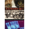 For the Prevention of Cruelty: The History and Legacy of Animal Rights Activism in the United States - Paperback