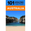 101 Amazing Thing to Do in Australia: Australia Travel Guide - Paperback