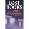 Lost Books of the Bible and the Forgotten Books of Eden: Rejected Texts, Apocryphal Stories, and Unfamiliar Scripture - Paperback