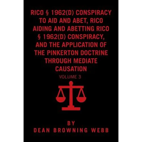 RICO Conspiracy Law and the Pinkerton Doctrine: Volume 3 - Paperback