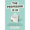The Professor Is in: The Essential Guide to Turning Your PhD Into a Job - Paperback