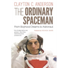 The Ordinary Spaceman: From Boyhood Dreams to Astronaut - Paperback