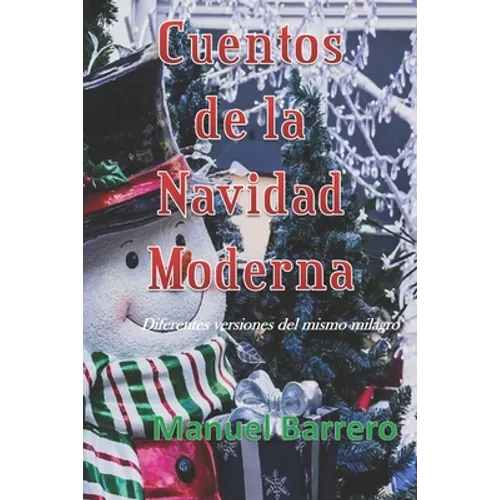 Cuentos de la Navidad Moderna: Diferentes versiones del mismo milagro. - Paperback