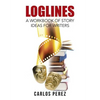 Loglines: A Workbook of Story Ideas for Writers - Paperback