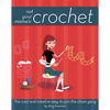 Not Your Mama's Crochet: The Cool and Creative Way to Join the Chain Gang - Paperback