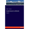 Graded lessons in arithmetic: Grade II - Paperback