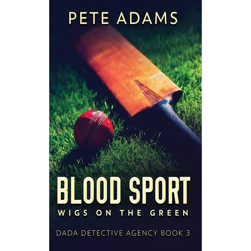 Blood Sport: Wigs On The Green - Hardcover