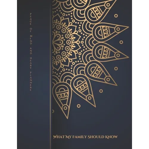 What My Family Should Know: Comprehensive Estate Planner Will Planning Workbook Final Wishes Organizer, 8.5x11 - Paperback