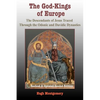 The God-Kings of Europe: The Descendents of Jesus Traced Through the Odonic and Davidic Dynasties - Paperback