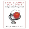 Baby Boomer Longevity: Strategies to Transform Your Health - Paperback